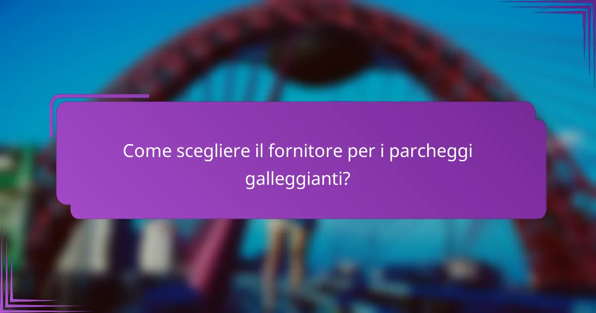 Come scegliere il fornitore per i parcheggi galleggianti?