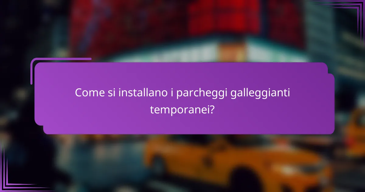 Come si installano i parcheggi galleggianti temporanei?