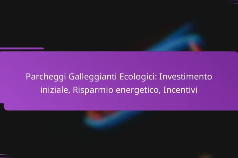Parcheggi Galleggianti Ecologici: Investimento iniziale, Risparmio energetico, Incentivi