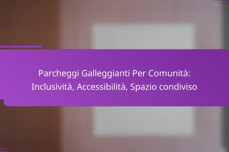Parcheggi Galleggianti Per Comunità: Inclusività, Accessibilità, Spazio condiviso